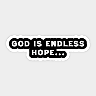 God Is Endless hope Sticker